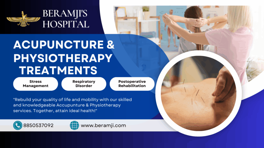 Acupuncture and Physiotherapy at Beramji’s Hospital, Charni Road: Decades of Expertise, Proven Results